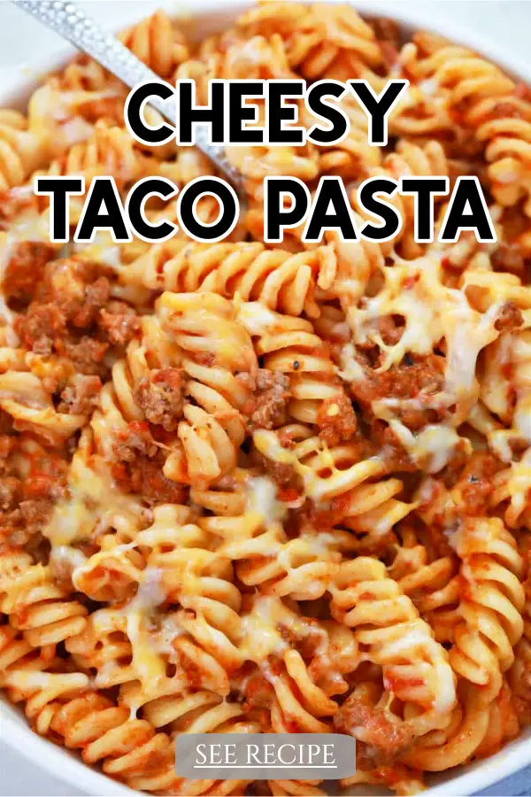 Cheesy Taco Pasta