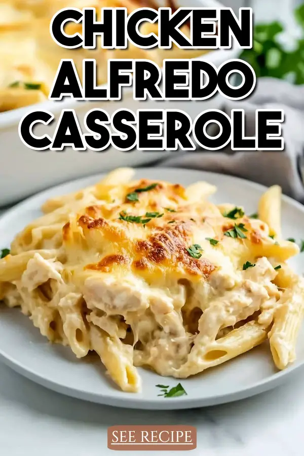 Chicken Alfredo Casserole