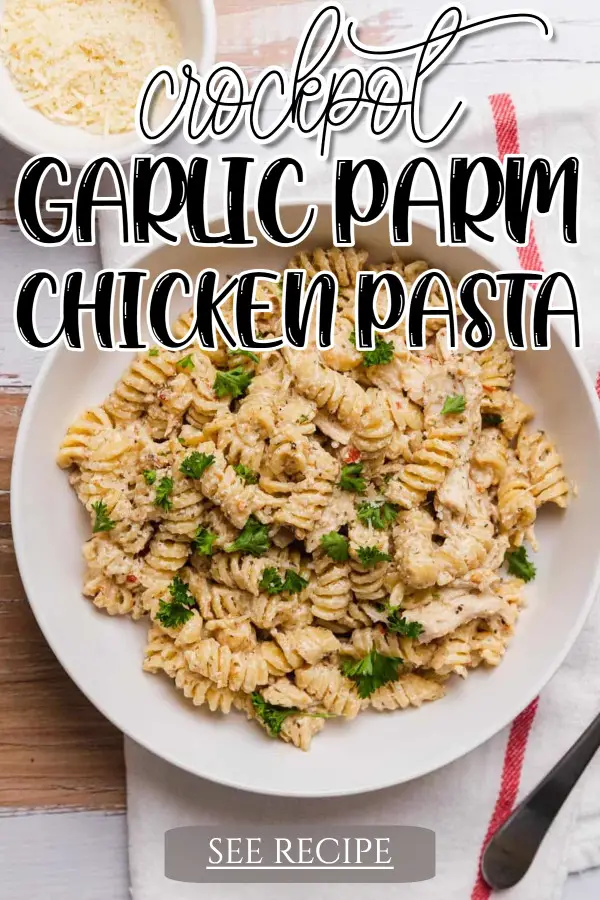 Crockpot Garlic Parm Chicken Pasta Recipe