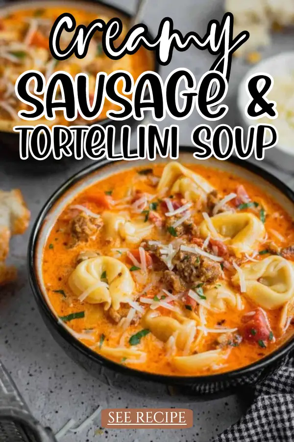 Creamy Sausage and Tortellini Soup Recipe