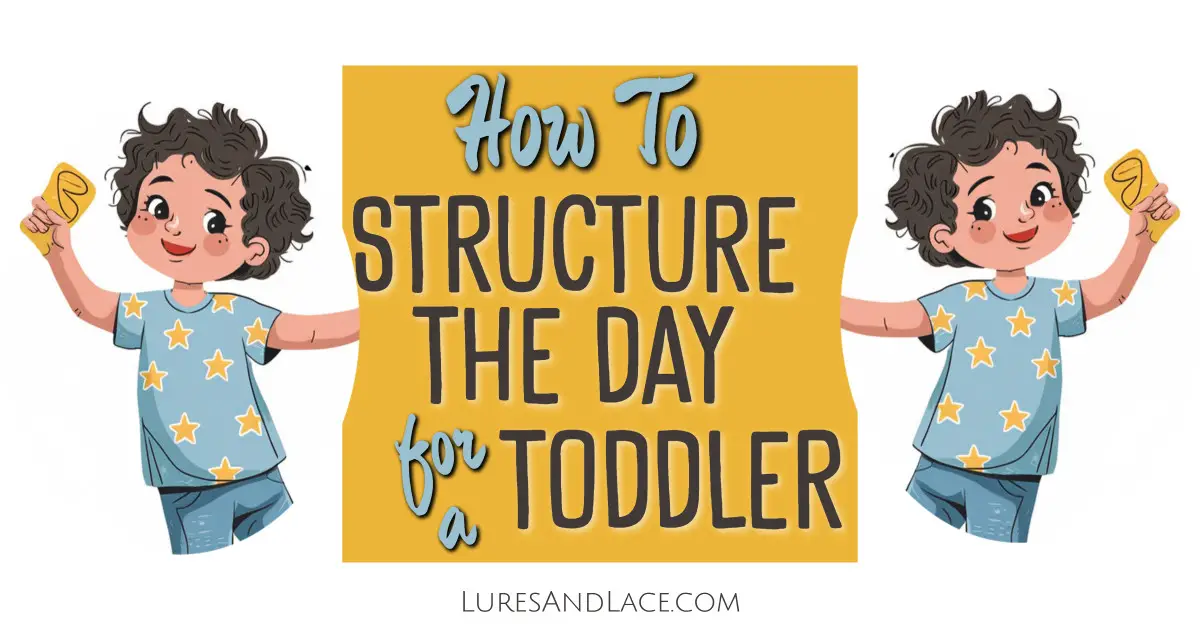 How To Structure The Day For A Toddler