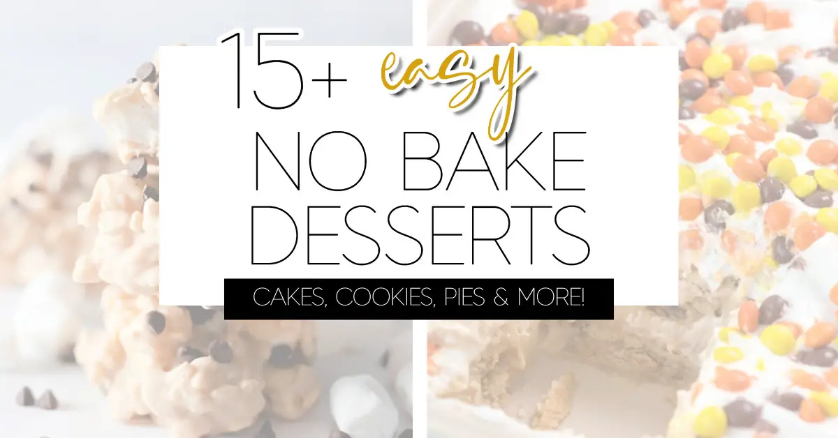 15+ Easy No Bake Dessert Recipes