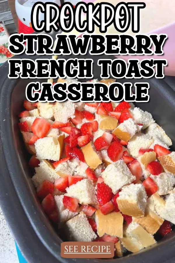 Crockpot Strawberry French Toast Casserole