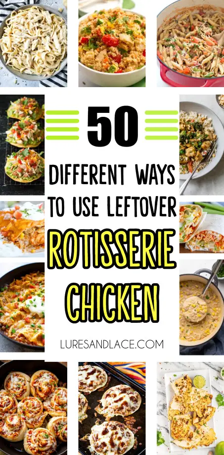 50 Recipes You Can Make Using Leftover Rotisserie Chicken